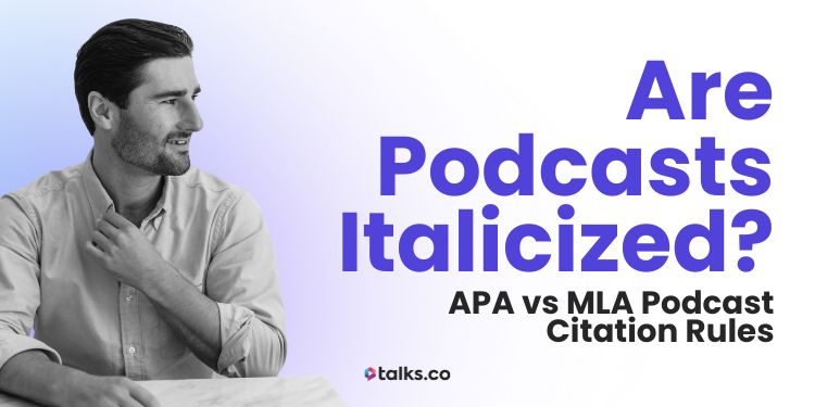 Are Podcasts Italicized? APA vs MLA Podcast Citation Rules (2025)