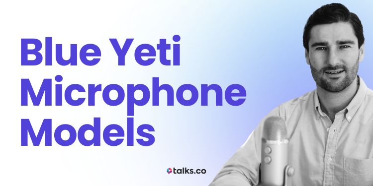 7 Blue Yeti Microphone Models (2025 Guide) + Use Cases, Price & Setup