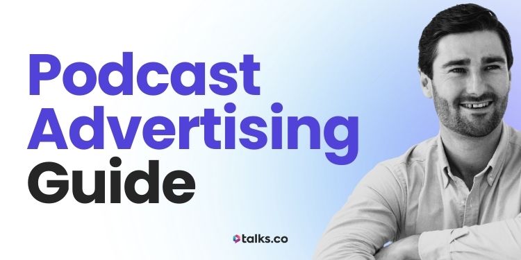 Podcast Advertising Guide 2025 (Cost, ROI, Stats, Types + Checklist)
