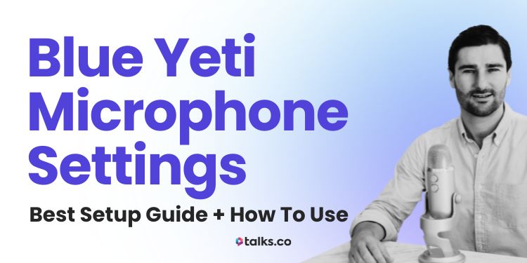 Blue Yeti Microphone Settings (Best Setup Guide 2025 + How to Use)