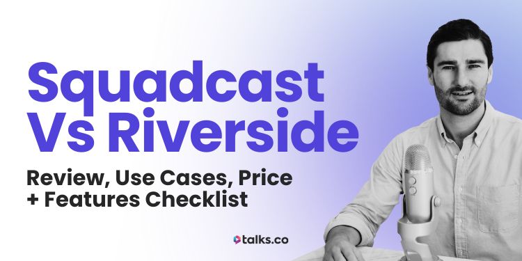 Squadcast vs Riverside: Review, Use Cases, Price + Features Checklist Squadcast vs Riverside: Review, Use Cases, Price + Features Checklist