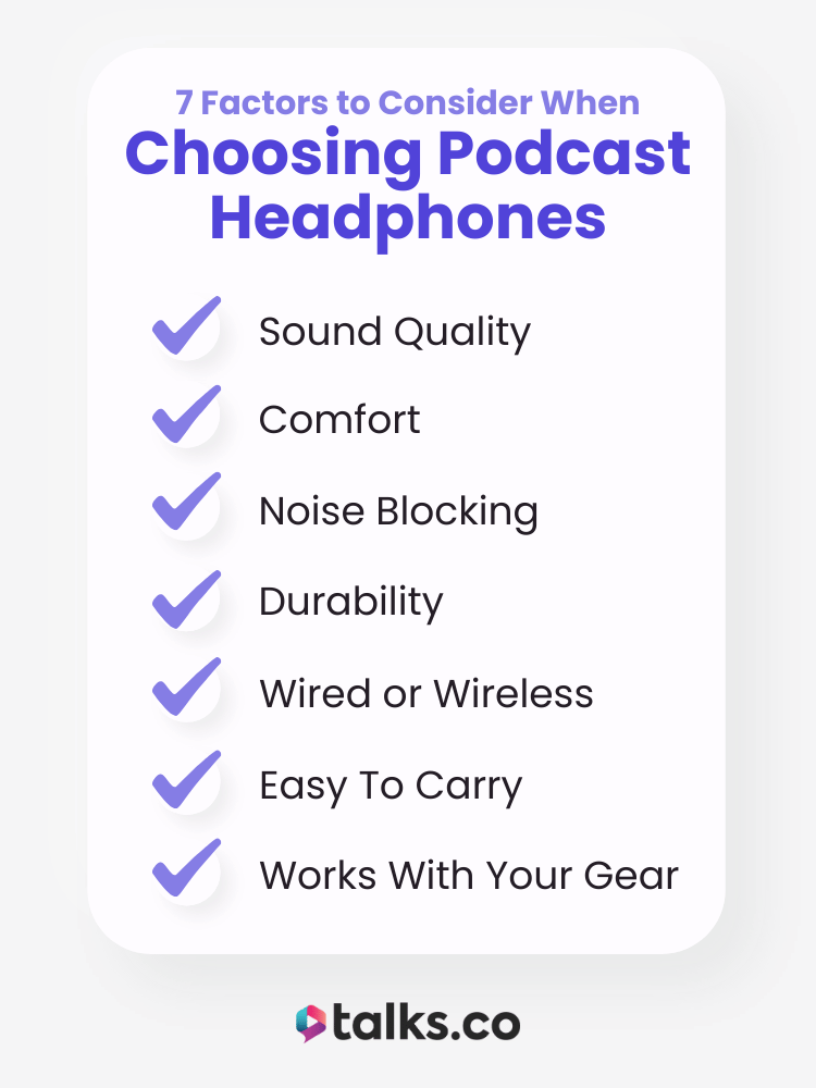 Infographic listing 7 factors to consider when choosing a pair of headphones for podcasting including sound quality, comfort, and durability