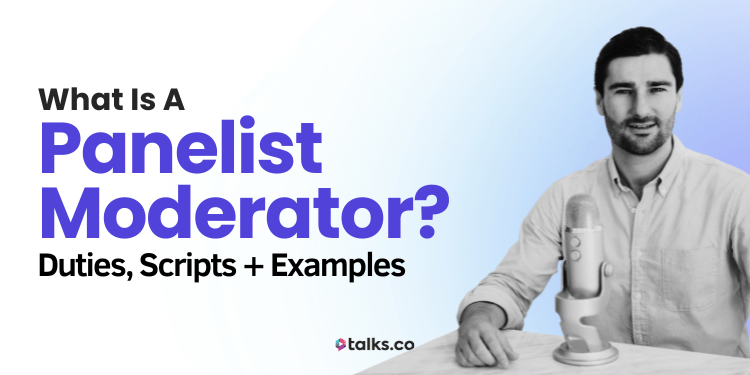 What Is a Panelist Moderator? Duties, Scripts, Examples + Guide 2026