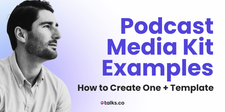9 Podcast Media Kit Examples in 2026 (How to Create One + Template)