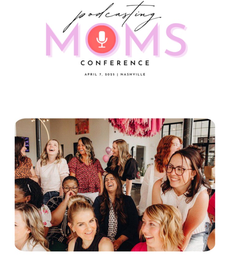 Promotional image for the Podcasting Moms Conference in Nashville, showcasing women podcasters gathered together, positioning the event as a hub for podcast connections and community.