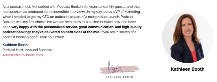 Testimonial from Kathleen Booth praising podcast bookers for their personalized service, great communication, and high-quality podcast bookings, along with her photo and signature.