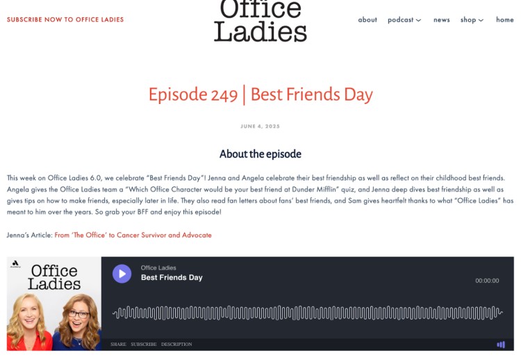 Screenshot of the Office Ladies podcast episode page titled “Episode 249 | Best Friends Day,” featuring podcasters Jenna Fischer and Angela Kinsey discussing friendship and fan stories.