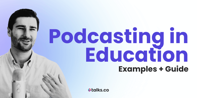 Podcasting in Education: Examples, Uses, Benefits, Topics & Guide 2026