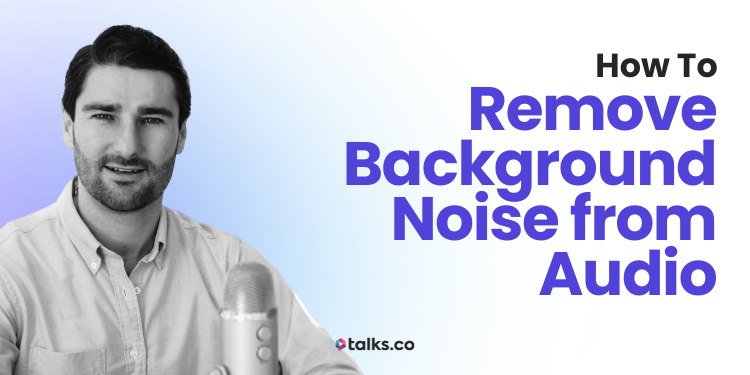 How to Remove Background Noise from Audio: 13 Apps, AI Tools + Guide