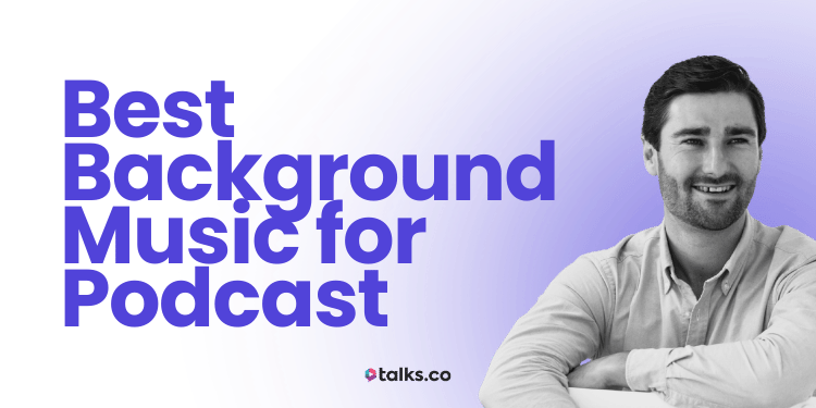 14 Best Background Music for Podcast Sources (Free, Downloads + AI)