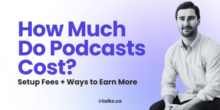 How Much Do Podcasts Cost in 2026? Setup Fees + Ways to Earn More