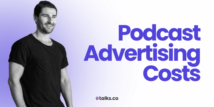 Podcast Advertising Costs Guide 2026: Examples, Rates, Types + Formats