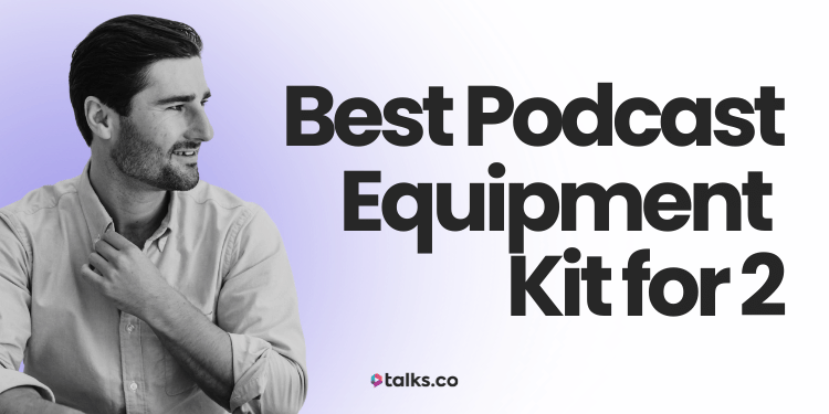 Best Podcast Equipment Kit for 2 (Top 6 Picks, Beginners + Guide 2026)