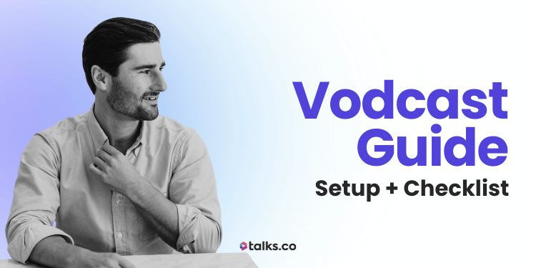 Vodcast Guide 2026: 7 Steps to Make One, Examples, Setup + Checklist