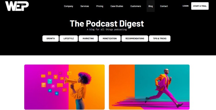 WEP has many blogs covering podcast growth, marketing, monetization, and tips.