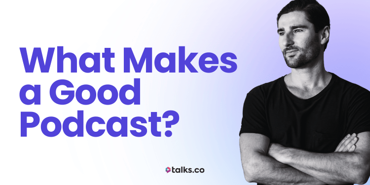 What Makes a Good Podcast? 33 Secrets of Podcast Pros (2026 Guide)