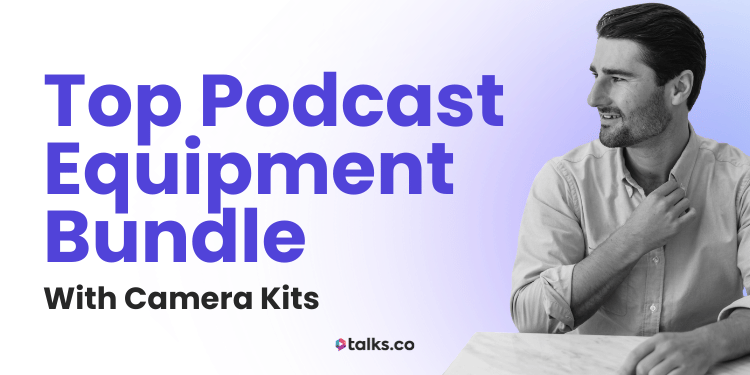 10 Top Podcast Equipment Bundle with Camera Kits (Setup & Cost 2026)