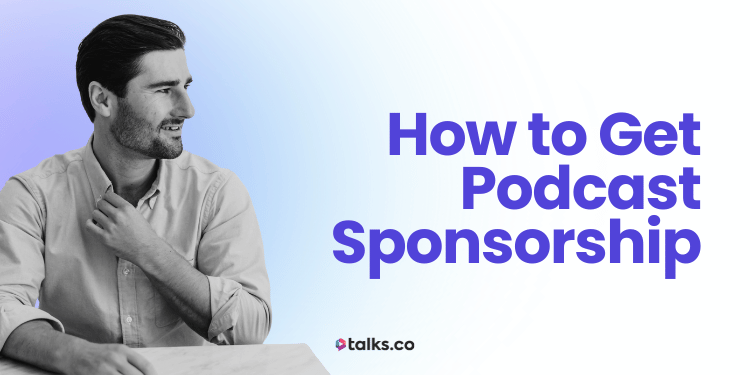 How to Get Podcast Sponsorship (2026 Guide, List, Cost + Templates)
