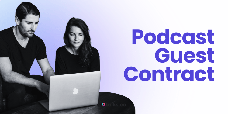 How to Create a Podcast Guest Contract (7-Step Guide for Hosts)