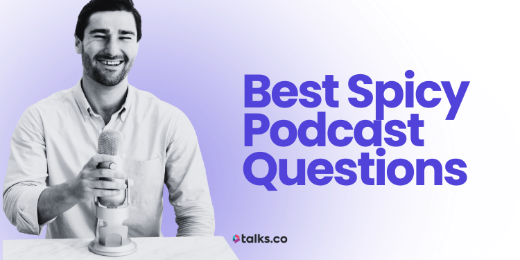 160 Best Spicy Podcast Questions: Flirty, Naughty & Bold Interviews