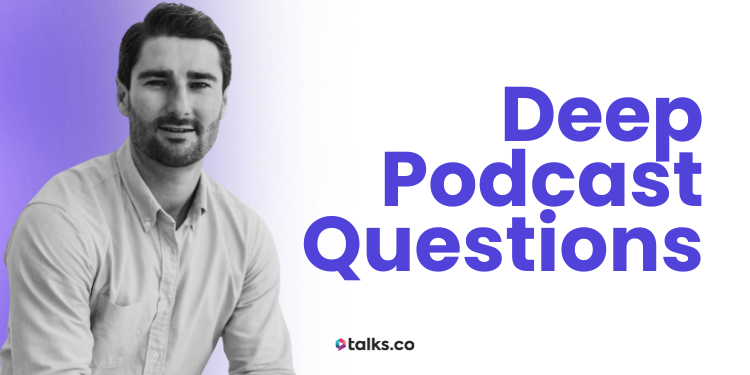 130+ Deep Podcast Questions: Thought-Provoking Examples for Any Show