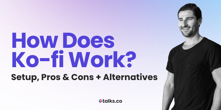 How Does Ko-fi Work? Setup, Pros & Cons + Alternatives (2026 Guide)