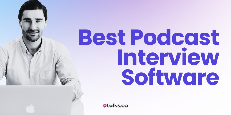 17 Best Podcast Interview Software: Features, Cost & Tips (2026 Guide)