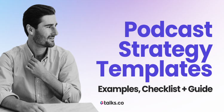 17 Best Podcast Strategy Templates: Examples, Checklist + 2026 Guide