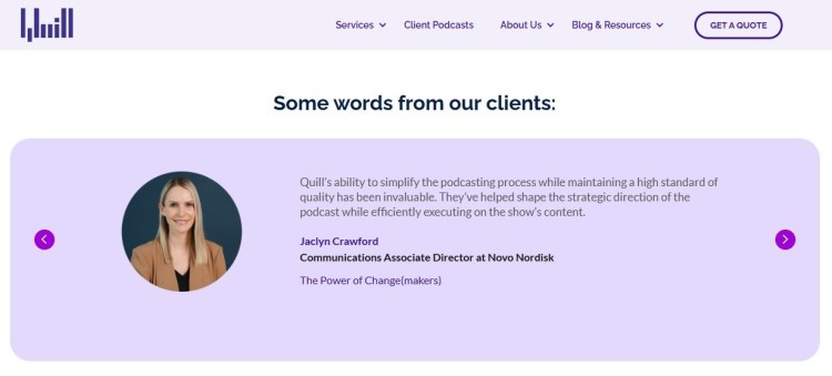 Client testimonial highlighting positive podcast production experience with Quill and the quality of service provided.