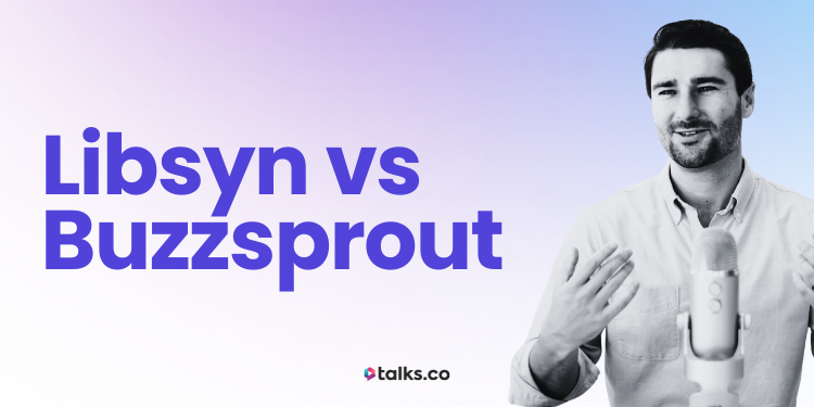 Libsyn vs Buzzsprout Review, Costs, Features & Alternatives (2026) 
