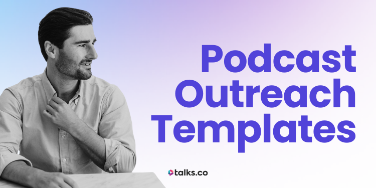 13 Podcast Outreach Templates (Copy & Use) + Tips, Tools & Guide 2026