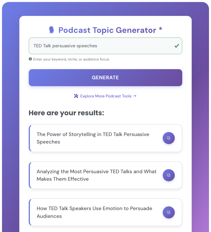 Topic generator producing persuasive speech ideas for people preparing to give a ted talk.
